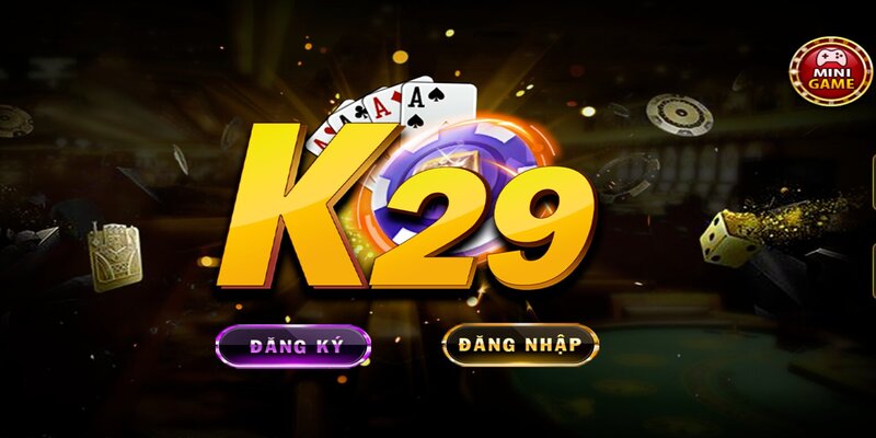 Tổng quan chi tiết về cổng game K29 Club