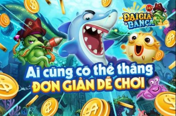 Bắn Cá Đại Gia siêu hấp dẫn