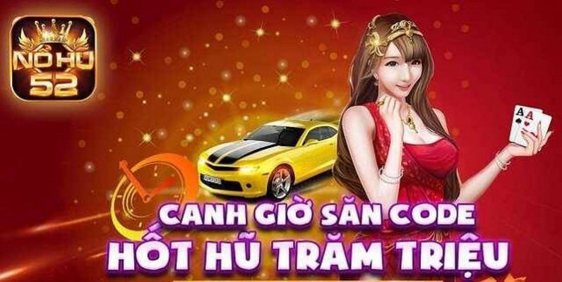 Nổ hũ 52 ra đời từ rất sớm và nhận nhiều lời khen