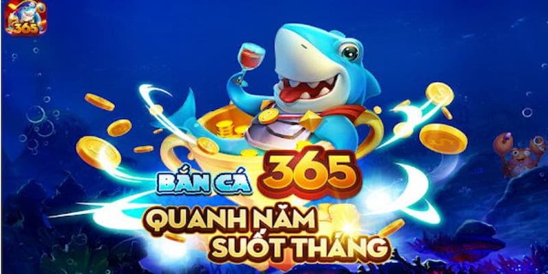 cổng game bắn cá 365